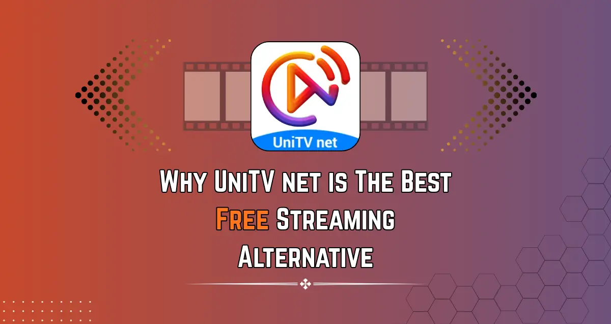Why UniTV net is the Best Free Streaming Alternative